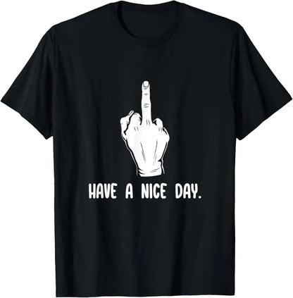 "Have A Nice Day" Middle Finger T-Shirt – Edgy Streetwear with a Twist