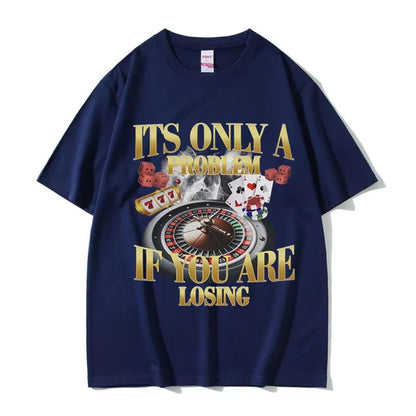 Winners Never Quit Funny Gambling Meme T Shirt Men's Vintage High Quality Fashion Women T-shirts Casual Cotton Oversized T-shirt