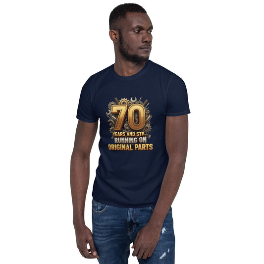70 Years And Still Running On Original Parts – Men's Birthday T-Shirt